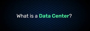 hdr-coresite-what-is-a-data-center