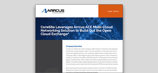 CORESITE OPEN CLOUD EXCHANGE® USE WITH ARCUS